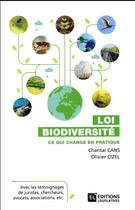 Couverture du livre « Loi biodiversité ; ce qui change en pratique » de Chantal Cans aux éditions Editions Legislatives