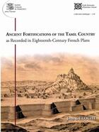 Couverture du livre « Ancient fortifications of the tamil country as recorded in eighteenth-century french plans » de Jean Deloche aux éditions Ecole Francaise Extreme Orient