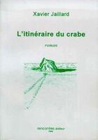Couverture du livre « L'itinéraire du crabe » de Xavier Jaillard aux éditions Rencontres