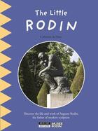 Couverture du livre « The little Rodin : Discover the life and work of Auguste Rodin, the father of modern scuplture » de Catherine De Duve aux éditions Kate'art