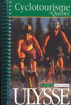 Couverture du livre « Cyclotourisme au quebec ; 2e edition » de  aux éditions Ulysse