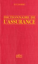 Couverture du livre « Dictionnaire De L'Assurance » de Guy Courtieu aux éditions Sefi