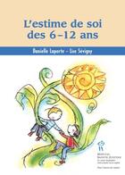 Couverture du livre « L'estime de soi des 6-12 ans » de Danielle Laporte et Lise Sevigny aux éditions Editions Du Chu Sainte-justine