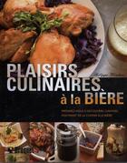 Couverture du livre « Plaisirs culinaires à la bière » de Philippe Wouters aux éditions Broquet