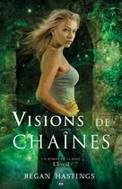 Couverture du livre « L'éveil t.3 ; visions de chaînes » de Regan Hastings aux éditions Editions Ada