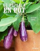 Couverture du livre « Le potager en pot » de Bertrand Dumont aux éditions Multimondes