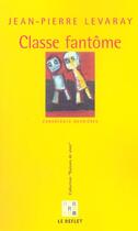 Couverture du livre « Classe Fantome » de Jean-Pierre Levaray aux éditions Le Reflet