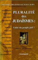 Couverture du livre « Pluralité des judaïsmes : unité du peuple juif ? : actes du 1er Colloque des intellectuels juifs à Lyon » de B'Nai Brith Rhône-Alpes aux éditions Cosmogone