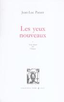 Couverture du livre « Les yeux nouveaux » de Jean-Luc Parant aux éditions Lettres Vives