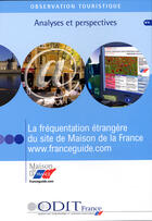 Couverture du livre « La fréquentation étrangère du site de maison de la france ; www.franceguide.com » de  aux éditions Atout France