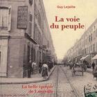 Couverture du livre « La voie du peuple ; la belle époque de Lunéville » de Guy Lejaille aux éditions L'atelier De La Memoire