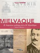 Couverture du livre « Mielvaque, imposteur politique de la iiie republique » de Hugues Barriere aux éditions Autour Du Livre