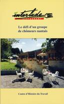Couverture du livre « Interlude - le defi d'un groupe de chomeurs nantais » de Collectif/Bourrigaud aux éditions Centre D'histoire Du Travail