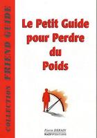 Couverture du livre « Le petit guide pour perdre du poids » de Pierre Derain aux éditions Mats
