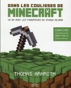 Couverture du livre « Dans les coulisses de Minecraft ; un an avec les fondateurs du studio Mojang » de Thomas Arnroth aux éditions Dtc