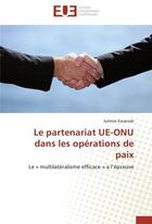 Couverture du livre « Le partenariat ue-onu dans les operations de paix » de Kacprzak-J aux éditions Editions Universitaires Europeennes