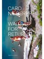 Couverture du livre « Caro niederer waiting for returns » de Irene Dische aux éditions Steidl