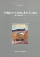 Couverture du livre « Religion y sociedad en espana ; siglos xixi-xx ; edition espagnole » de Paul Aubert aux éditions Casa De Velazquez