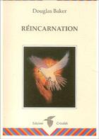 Couverture du livre « Réincarnation » de Douglas Baker aux éditions Crisalide