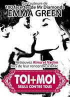 Couverture du livre « Toi + moi : seuls contre tous t.2 » de Emma Green aux éditions Editions Addictives