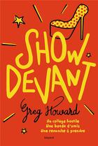 Couverture du livre « Show devant » de Greg Howard aux éditions Bayard Jeunesse