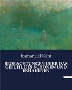 Couverture du livre « BEOBACHTUNGEN ÜBER DAS GEFÜHL DES SCHÖNEN UND ERHABENEN » de Emmanuel Kant aux éditions Culturea