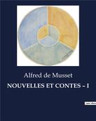 Couverture du livre « NOUVELLES ET CONTES - I » de Alfred De Musset aux éditions Culturea