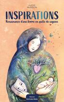 Couverture du livre « Inspirations : Renaissance d'une femme en quête de sagesse » de Marine Husson aux éditions Editions Maia