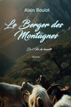 Couverture du livre « Le berger des montagnes » de Boulot Alain aux éditions Thebookedition.com