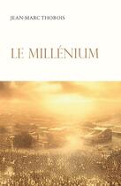 Couverture du livre « Le millenium » de Thobois Jean-Marc aux éditions Emeth