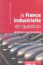 Couverture du livre « La france industrielle en question n 5228 - analyses sectorielles » de Colletis Gabriel/Lun aux éditions Documentation Francaise