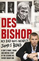 Couverture du livre « My Dad Was Nearly James Bond » de Bishop Des aux éditions Penguin Books Ltd Digital