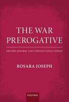 Couverture du livre « The War Prerogative: History, Reform, and Constitutional Design » de Joseph Rosara aux éditions Oup Oxford