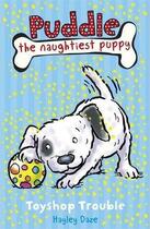 Couverture du livre « Puddle, the naughtiest puppy : toyshop trouble » de Hagley Daze aux éditions Ladybird