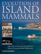 Couverture du livre « Evolution of Island Mammals » de Alexandra Van Der Geer et George Lyras et John De Vos et Michael Dermitzakis aux éditions Wiley-blackwell