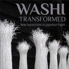 Couverture du livre « Washi transformed new expressions in japanese paper » de  aux éditions Scala Gb