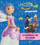 Couverture du livre « Playmobil Super 4 ; la meilleure fée du monde » de  aux éditions Hachette