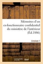 Couverture du livre « Memoires d'un ex-fonctionnaire confidentiel du ministere de l'interieur. livraison 1 - sur le person » de  aux éditions Hachette Bnf