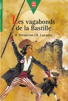 Couverture du livre « Les vagabonds de la bastille » de Weulersse-O+Luxardo- aux éditions Le Livre De Poche Jeunesse