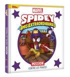 Couverture du livre « Marvel Spidey et ses amis extraordinaires : mission contre les pirates » de Marvel aux éditions Disney Hachette