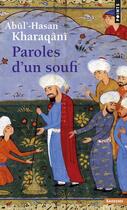 Couverture du livre « Paroles d'un soufi (960-1033) » de Kharaqani Abu'L-Hasa aux éditions Points