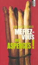 Couverture du livre « Mefiez-Vous Des Asperges ! » de Jean-Jacques Reboux aux éditions Points