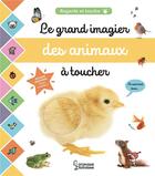 Couverture du livre « Le grand imagier des animaux a toucher - regarde et touche » de Cogumelo Club aux éditions Larousse