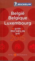 Couverture du livre « Belgique belgie luxembourg - guide michelin gids 2015 » de Collectif Michelin aux éditions Michelin