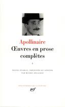 Couverture du livre « Oeuvres en prose complètes Tome 1 » de Guillaume Apollinaire aux éditions Gallimard