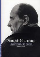 Couverture du livre « Francois Mitterrand ; un dessein, un destin » de Hubert Vedrine aux éditions Gallimard