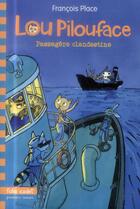 Couverture du livre « Lou Pilouface Tome 1 : passagère clandestine » de Francois Place aux éditions Gallimard-jeunesse