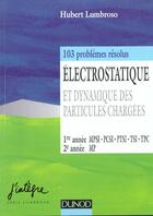 Couverture du livre « Electrostatique et dynamique des particules chargees » de Hubert Lumbroso aux éditions Dunod