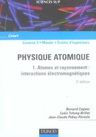 Couverture du livre « Physique atomique - Tome 1 - 2ème édition - Atomes et rayonnement : interactions électromagnétiques (2e édition) » de Bernard Cagnac et Lydia Tchang-Brillet et Jean-Claude Pebay-Peyroula aux éditions Dunod