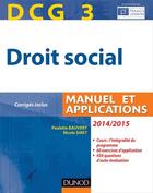 Couverture du livre « DCG 3 ; droit social ; manuel et applications, corrigés inclus (édition 2014/2015) » de Paulette Bauvert et Nicole Siret aux éditions Dunod